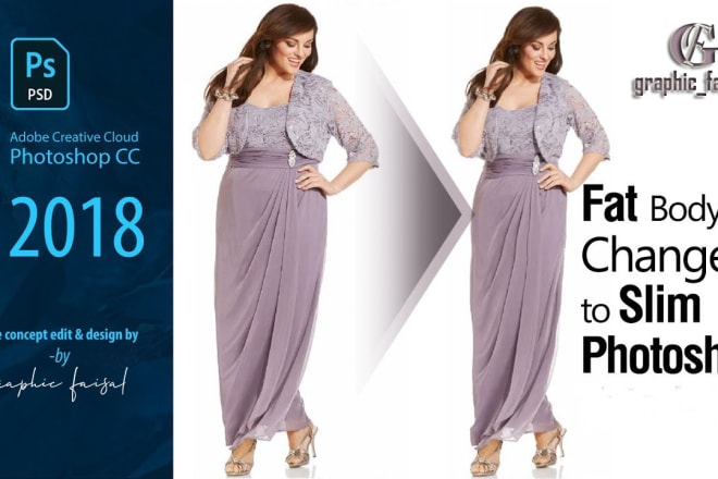 I will remove fat, make skinny your body and editing in photoshop