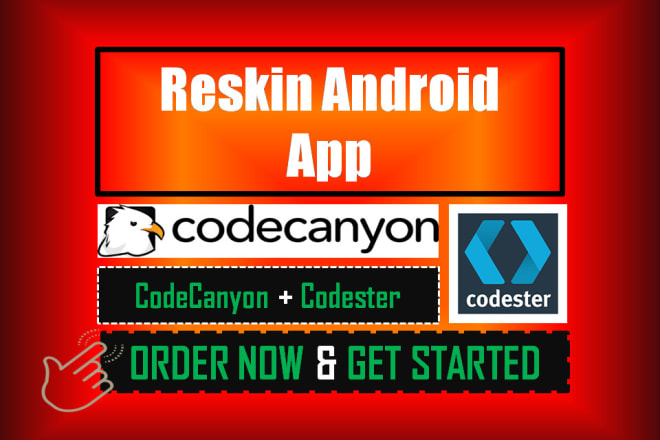 I will reskin and modify your android app from codecanyon, and codester source code