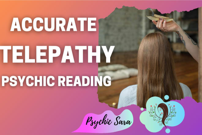 I will send you exact telepathy reading mind psychic reading