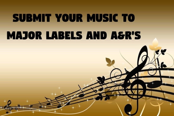 I will send your music to major record labels