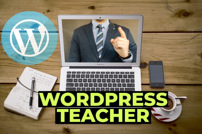 I will teach you wordpress, start to finish