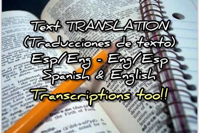 I will transcript or translate your texts from english to spanish