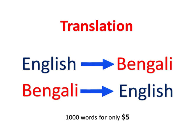 I will translate anything from english to bengali or vice versa