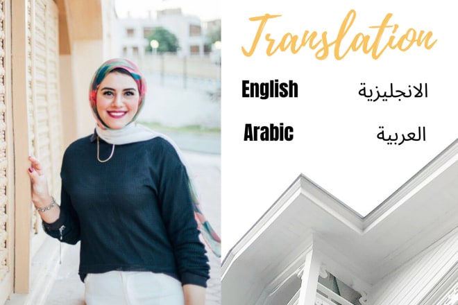 I will translate arabic to english,english to arabic texts