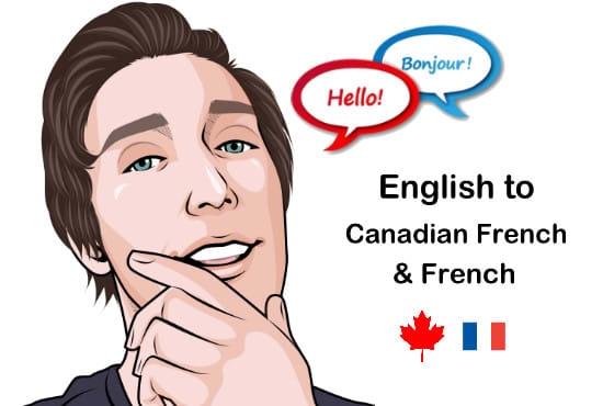 I will translate from english to french and canadian french