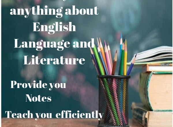 I will tutor you in english literature and language