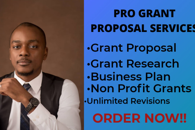 I will write an epic grant proposal, business plan, grant research, 501c3