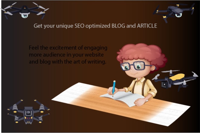 I will write blogs on technology, drones, accessories, product description
