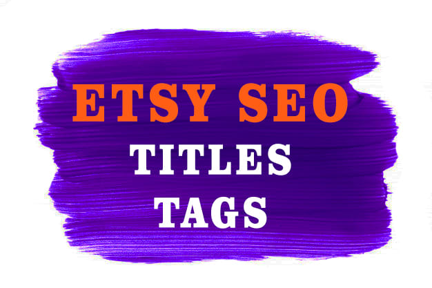 I will write etsy SEO optimized titles and tags