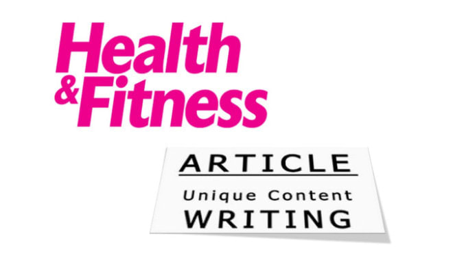 I will write health and fitness articles and blog posts