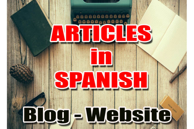 I will write original SEO articles in spanish for your blog or website
