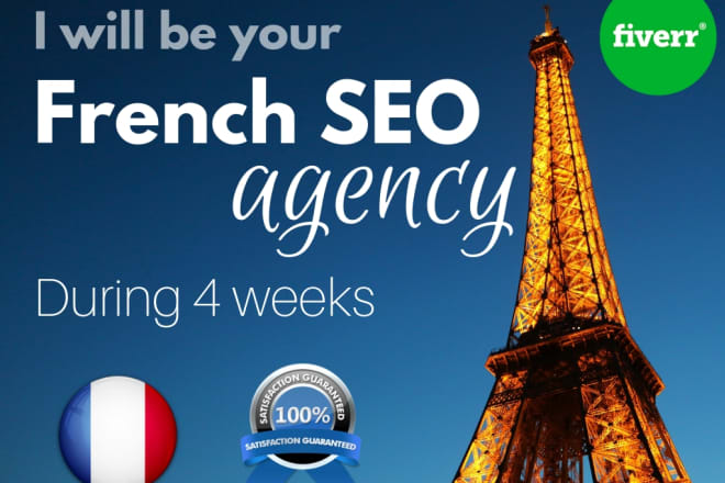 I will be your french SEO agency during 4 weeks