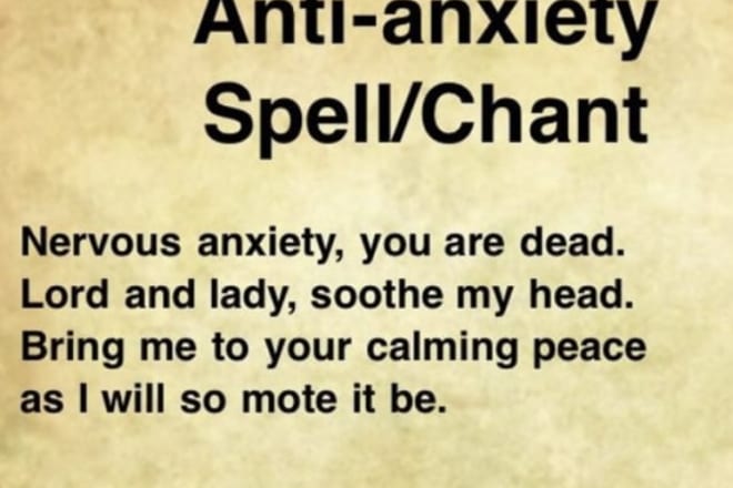 I will cast an anti anxiety spell