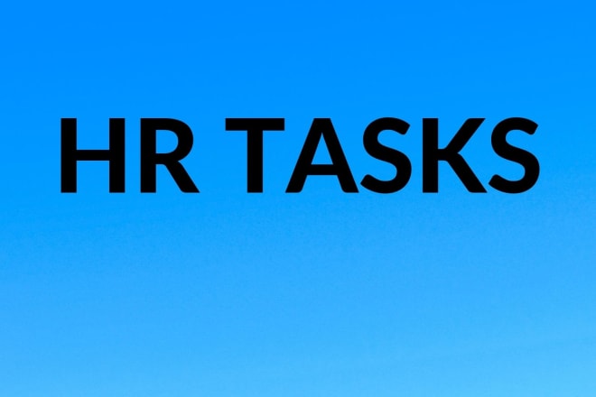 I will complete HR tasks of the company
