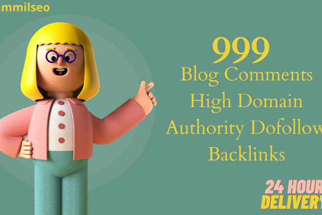 I will create manually 999 dofollow blog comments backlinks