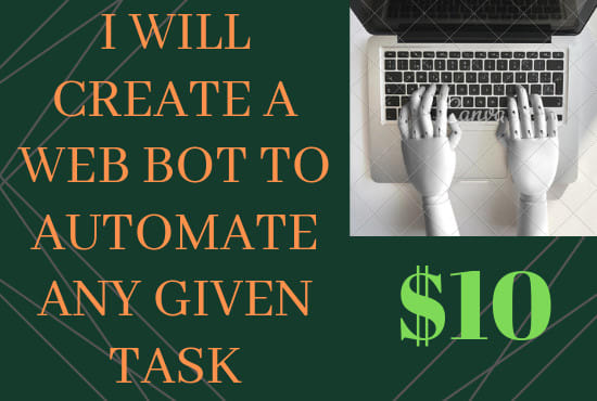 I will create web bot to automate any give task