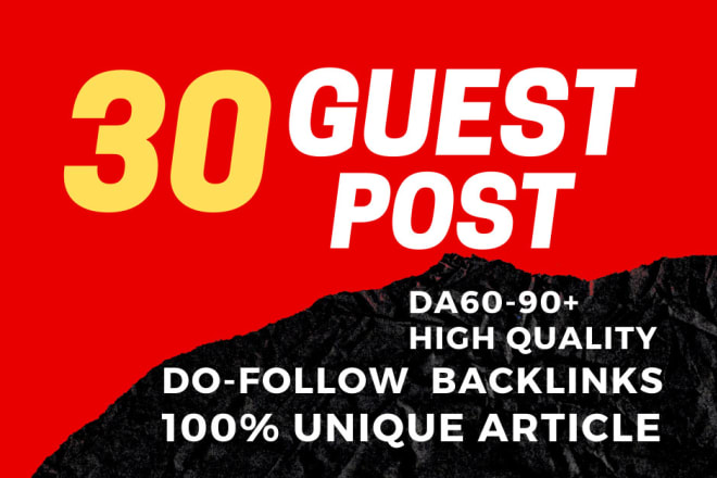 I will do 3 guest post on da 90 sites with do follow backlinks