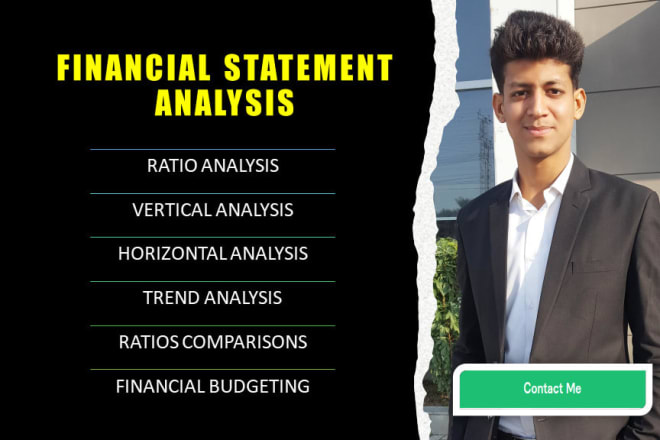 I will do financial statement analysis and ratio analysis