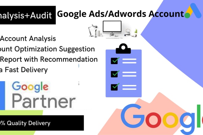 I will do google ads, ppc, adwords account audit and analysis report