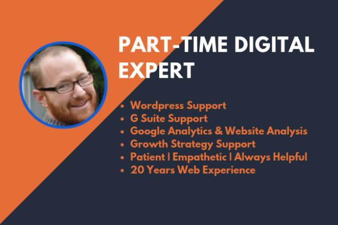 I will provide part time digital expertise to your organization or business