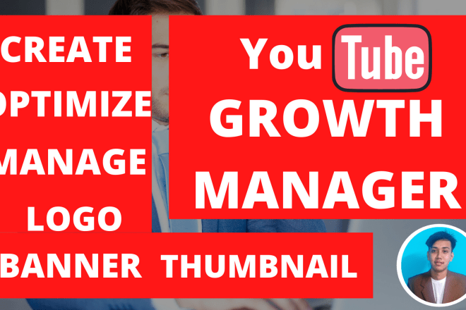 I will be your youtube growth manager