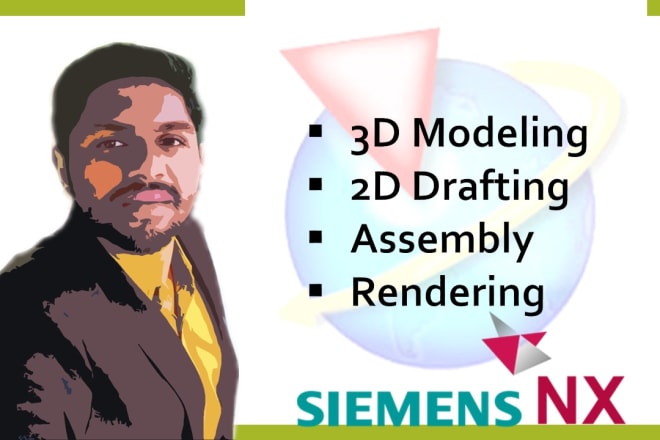 I will design 3d models and 2d drafts in siemens nx 11