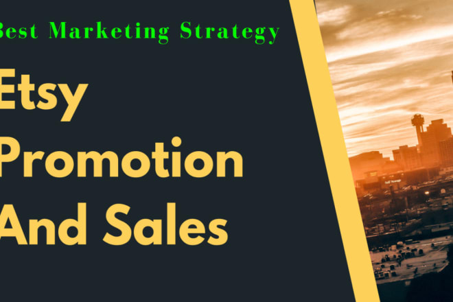 I will do etsy promotion to bring potential buyers on etsy shop