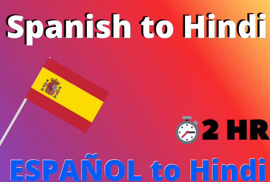 I will do spanish to hindi professional translation