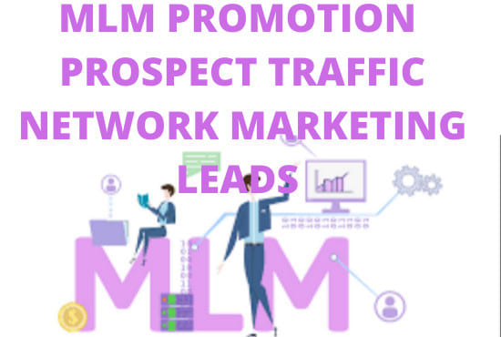 I will do viral MLM promotion,real MLM traffic and active MLM leads