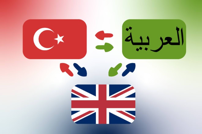 I will do your translations in turkish to arabic and english