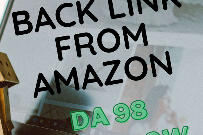 I will get back links from amazon da 98 dofollow