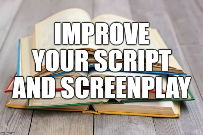I will improve your script and screenplay