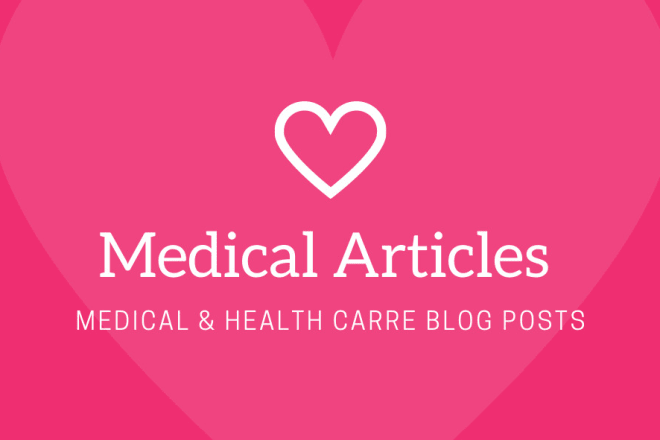 I will medical and health care content for your blog posts