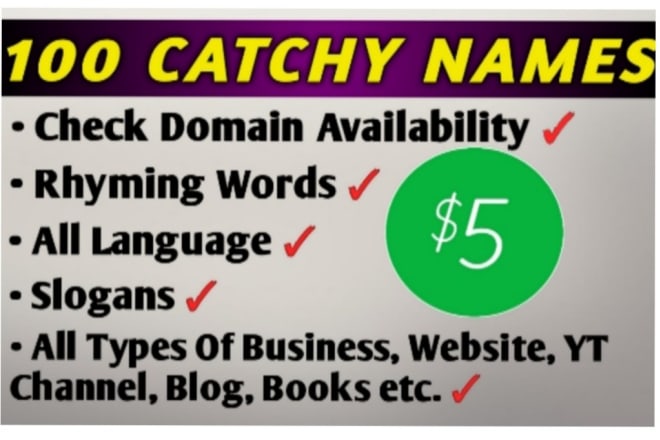 I will provide 100 catchy business names and slogans in 5 dollars