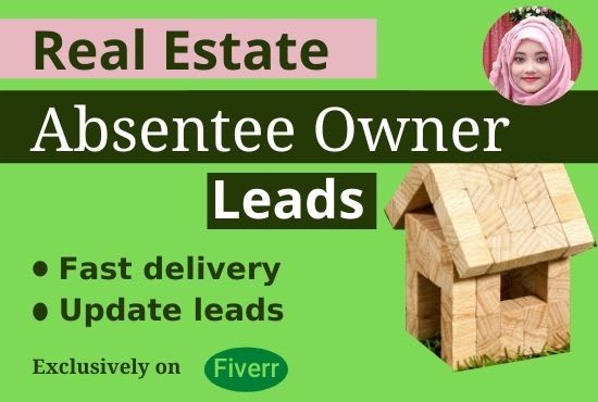 I will provide list of absentee owner leads for real estate business
