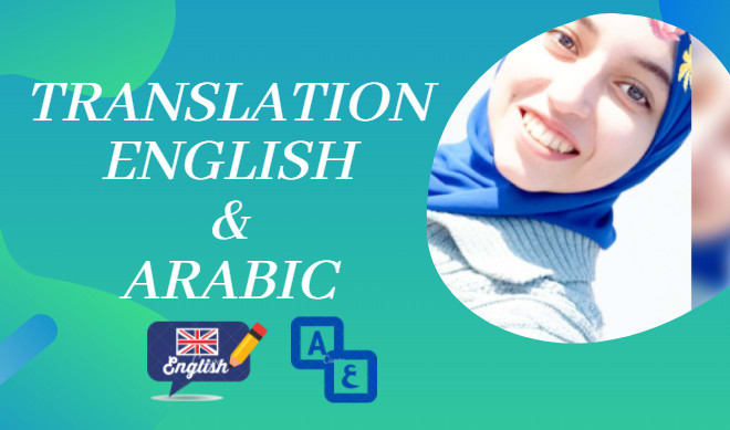 I will provide perfect english to arabic translation and vice versa