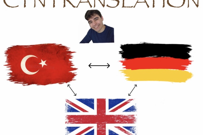 I will provide top quality translations between english german and turkish