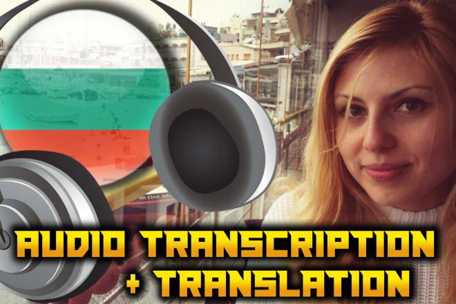 I will provide transcription of bulgarian audio or video