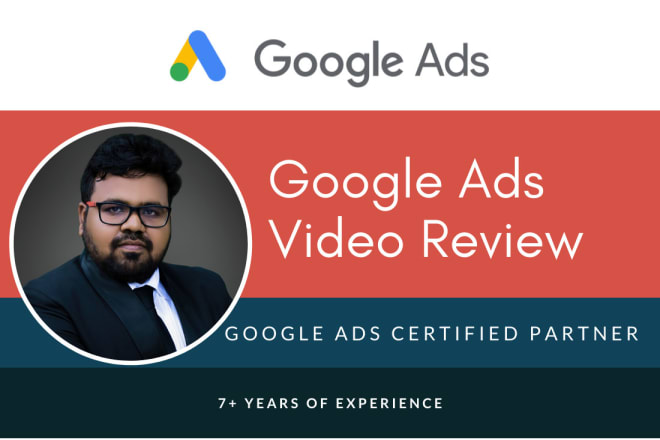 I will provide video review of your google adwords campaigns