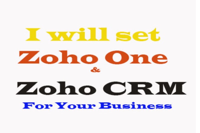 I will set zoho one, zoho CRM for your business