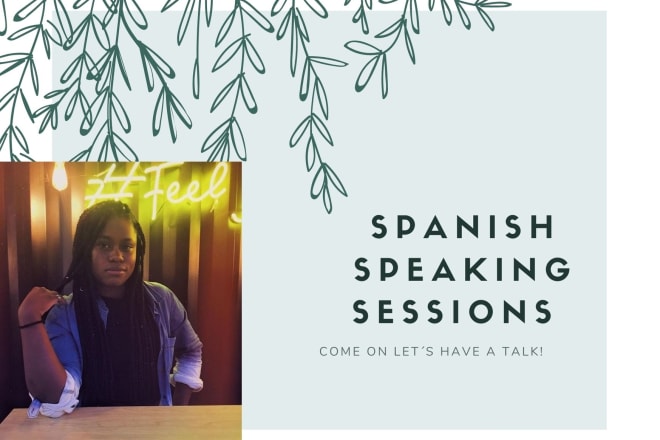 I will spanish speaking sessions with a native speaker