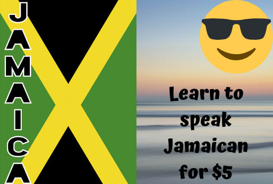 I will teach you how to speak jamaican patois