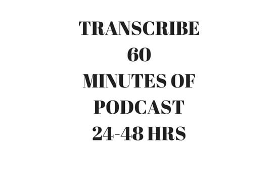 I will transcribe 60 minutes transcript of audio or video