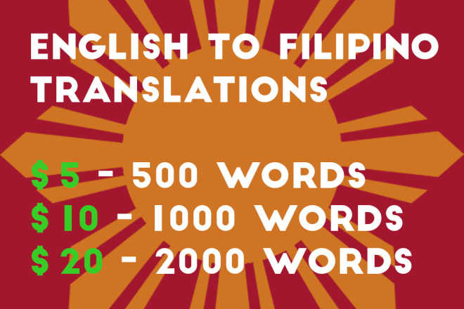 I will translate anything from english to filipino