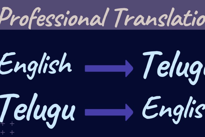 I will translate english to telugu and telugu to english