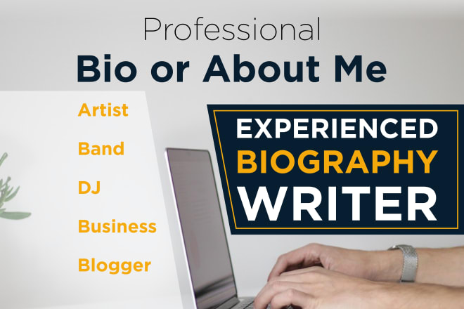 I will write bio, biography, about me for blog, epk