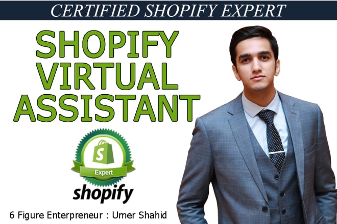 I will be your shopify virtual assistant
