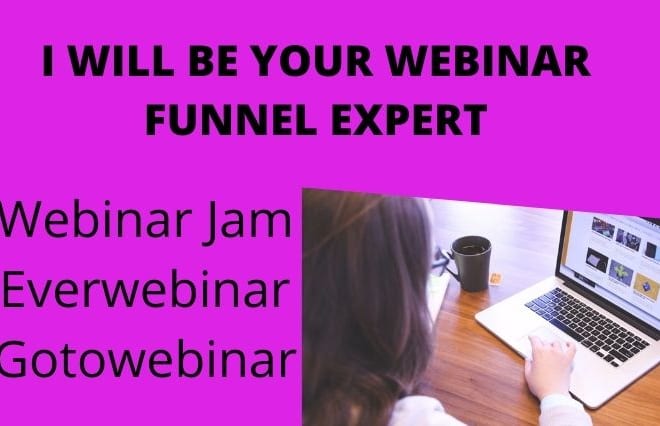 I will be your webinar funnel on webinarjam, everwebinar, gotowebinar funnels