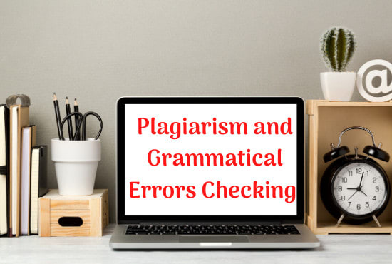 I will check plagiarism and grammatical errors