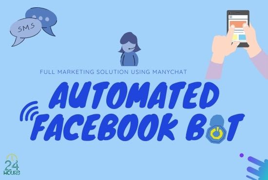 I will create an automated facebook marketing chatbot with manychat